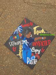 I D Like To Thank Google Wikipedia Whoever Invented Copy And Paste Grad Cap Graduation Cap Decoration Cap Decoration High School Graduation Cap Decoration