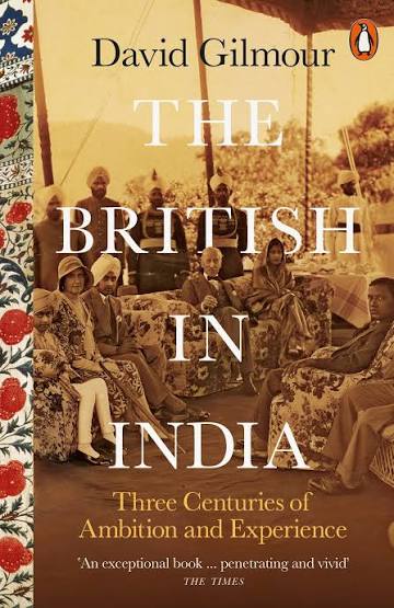 The British in India: Three Centuries of Ambition and Experience : Gilmour, David: Amazon.in: Books
