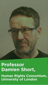 In this clip, Professor Damien Short, Director of the Human Rights  Consortium and Reader in Human Rights, explains that ordinary people who  are just trying to make a living are simply not responsible ...