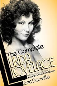 The Complete Linda Lovelace: Danville, Eric: 9780985973308: Amazon.com:  Books