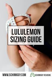 lululemon sizing guide and fitting tips schimiggy reviews