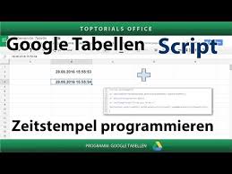 Zeitstempel Programmieren In Google Tabellen