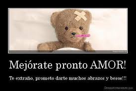 Que Mejores Que Te Mejores Pronto Aliviate Pronto Amor Que Te Mejores