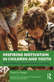 Inspiring Motivation in Children and Youth: How to Nurture Environment