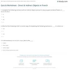 When the indirect object goes after the direct object, it is usually introduced by the. Quiz Worksheet Direct Indirect Objects In French Study Com
