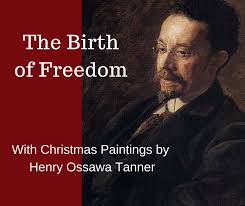 Christmas Paintings: 3 Turning Points of Freedom for Artist Henry O. Tanner