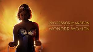 Professor Marston and the Wonder Women - Movie - Where To Watch