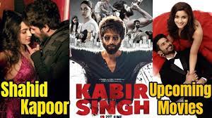 Shahid Kapoor Upcoming Movies List Of 2019 And 2020 With Cast Director Upcoming Movies Movies List Romantic Films