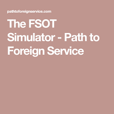 The Fsot Simulator Path To Foreign Service Simulation Foreign Preparation