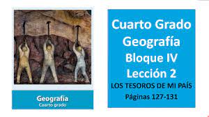 Libro completo de geografía cuarto grado en digital, lecciones, exámenes, tareas. Primaria Cuarto Grado Geografia Bloque 4 Leccion 2 Paginas 127 131 Youtube