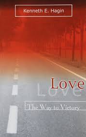 Copyright 1975 rhema bible church aka kenneth hagin ministries inc. Download Love The Way To Victory By Kenneth E Hagin Sbic Connect