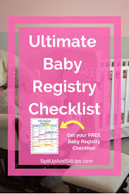 A baby registry is a list of baby products from a retail store that you'd like to stock up on in preparation for baby's arrival. Baby Registry Checklist The Ultimate Guide Spit Up And Sit Ups