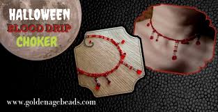 😊 these gorgeous and easy choke. Diy Halloween Blood Drip Choker Golden Age Beads