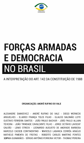Artigo de autoria do dr. Uzivatel Jota Na Twitteru Forcas Armadas E Democracia No Brasil A Interpretacao Do Art 142 Da Constituicao De 1988 Baixe O Ebook Com 11 Textos Sobre O Tema Https T Co Lda5adrqgq Https T Co Exzudbso4j