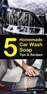 Homemade Car Wash Soap Recipes 5 Tips For Washing Your Car Homemade Car Wash Soap Car Wash Soap Diy Car Wash