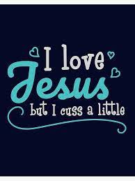I Love Jesus But I Cuss A Little Funny Christian Sayings Art Board Print By Klimentina Redbubble