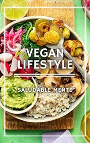 Check out these lifestyle articles for great tips and tricks. Vegan Lifestyle Everything You Need To Know About The Vegan Diet Its Benefits And Why It Is So Important Ethically Vegan Recipes Book 1 English Edition Ebook Mente Saludable Libres Mentes