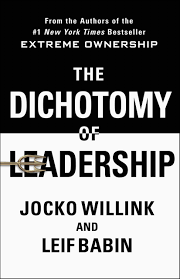 Nothing can belong simultaneously to both parts. The Dichotomy Of Leadership Balancing The Challenges Of Extreme Ownership To Lead And Win Willink Jocko 9781250195777 Amazon Com Books