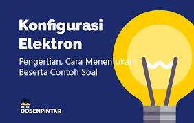 15 proton, 15 elektron dan 16 neutron. Konfigurasi Elektron Pengertian Rumus Contoh Soal Dosenpintar Com