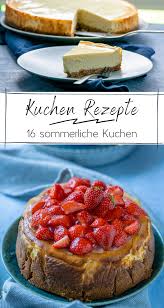 16 Sommerliche Kuchenrezepte Die Garantiert Gelingen Einfach Malene In 2020 Kuchen Rezepte Kaffee Und Kuchen Lecker