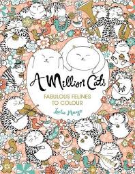 A Million Cats Fabulous Felines To Colour By Lulu Mayo More On Cats Get Ozzi Cat Magazine Here Http Oz Gatos Gatito Para Colorear Libros Para Pintar