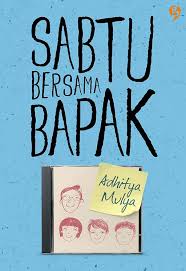 Review Novel Sabtu Bersama Bapak Adhitya Mulya Buku Online Buku Persamaan