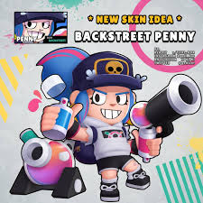 Penny shoots bags of coins, damaging the target and anyone standing behind. Skin Idea Backstreet Penny Brawlstars