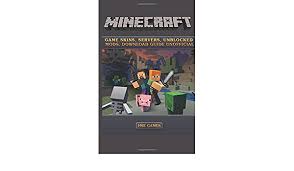Read reviews from world's largest community for. Buy Minecraft Game Skins Servers Unblocked Mods Download Guide Unofficial Book Online At Low Prices In India Minecraft Game Skins Servers Unblocked Mods Download Guide Unofficial Reviews Ratings Amazon In