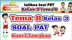 Soal yang kami berikan bisa anda gunakan untuk mengevaluasi ulangan harian atau uh. Latihan Soal Penilaian Akhir Tahun Pat Kelas 3 Tema 5 Youtube