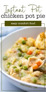 Instant Pot Chicken Pot Pie Recipe Instant Pot Dinner Recipes Chicken Pot Pie Recipe Crockpot Pot Pie Recipe Easy