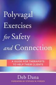 Polyvagal Exercises For Safety And Connection Deb A Dana 9780393713855