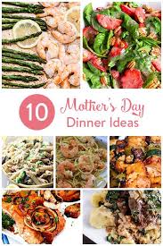 10 Mother S Day Dinner Ideas The Inspired Home Mothers Day Dinner Mothers Day Meals Dinner