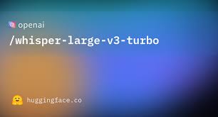 Whisper Large V3 Turbo - Advanced Speech Recognition Model