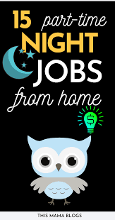 15 Part Time Night Jobs From Home For Extra Income In 2020 Night Jobs Money Making Schemes Mom Jobs