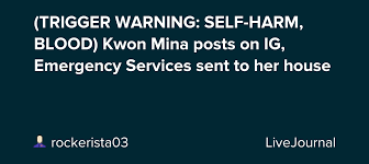 Mina said that when jimin was saying things to her, seolhyun would also say a few words on her side. Trigger Warning Self Harm Blood Kwon Mina Posts On Ig Emergency Services Sent To Her House Omonatheydidnt Livejournal