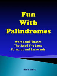 Definition from wiktionary, the free dictionary. Fun With Palindromes Words And Phrases That Read The Same Forwards And Backwards Ebook Shelley Bob Amazon In Kindle Store