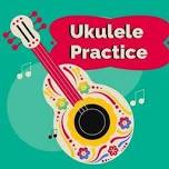Ukulele Practice & Jam Session