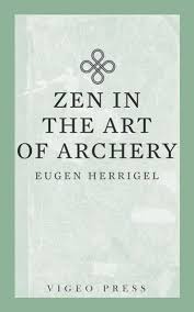 Zen In The Art Of Archery Ebook By Herrigel Eugen Rakuten Kobo In 2020 Book Club Books Book Addict Got Books