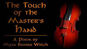 The Touch Of The Master S Hand By Myra Brooks Welch Youtube