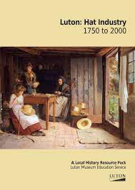 Hat Industry 1750 Luton Culture