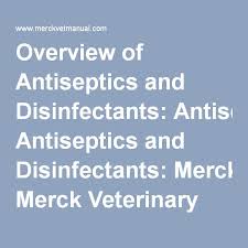 Overview Of Antiseptics And Disinfectants Merck Veterinary
