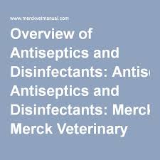 overview of antiseptics and disinfectants merck veterinary