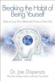 If you want to take an overview of his best selling books, you are at dr joe dispenza books drive people who are looking to advance themselves. Breaking The Habit Of Being Yourself Joe Dispenza Shop Online For Books In New Zealand