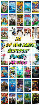 51 Of The Best Summer Family Movies Family Movies Best Kid Movies Family Fun Night