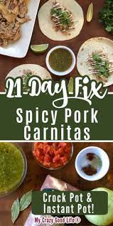 It's great by itself or as a topper to burritos, enchiladas, or eggs! 21 Day Fix Pork Carnitas Instant Pot Or Crock Pot