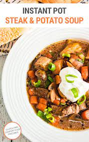 Instant Pot Steak Potato Soup Gluten Free Step By Step Photos Recipe Steak And Potato Soup Potato Soup Instant Pot Soup Recipes