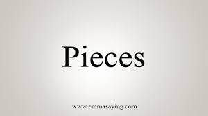 How To Say Pieces