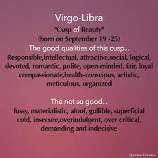 The virgo man with libra cusp tends to hold onto baggage. The Virgo Libra Cusp Virgo Libra Cusp Virgo And Libra Astrology Virgo