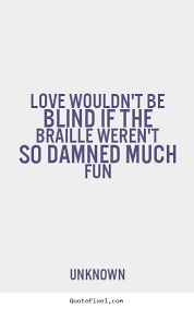 Louis Braille Quotes He Said. QuotesGram via Relatably.com