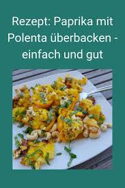 Ein Super Einfaches Und Leckeres Rezept Paprika Mit Polenta Und Feta Uberbacken Try This At Home Rezepte Tcm Einf Rezepte Fleischlose Gerichte Polenta